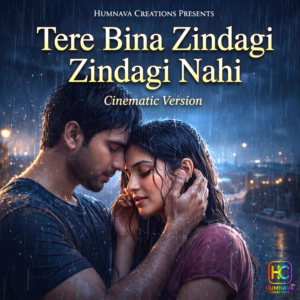 Tere Bina Zindagi Zindagi Nahi - Cinematic Version